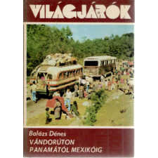 Gondolat Kiadó Vándorúton Panamától Mexikóig (Világjárók 137.) antikvárium - használt könyv
