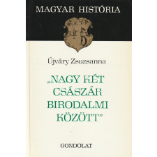 Gondolat &quot;Nagy két császár birodalmi között&quot; antikvárium - használt könyv