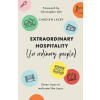 GOOD BOOK CO Extraordinary Hospitality (for Ordinary People): Seven Ways to Welcome Like Jesus