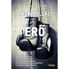 Good Life Books A kontrollált erő - Karacs Attila életmód, egészség