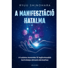 Good Life Books A manifesztáció hatalma - Ryuu Shinohara életmód, egészség