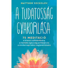 Good Life Books A ​tudatosság gyakorlása életmód, egészség