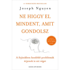 Good Life Books Ne higgy el mindent, amit gondolsz - Joseph Nguyen ezoterika