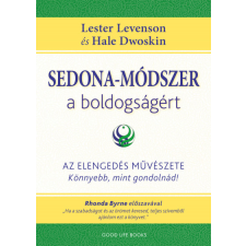 Good Life Books Sedona-módszer a boldogságért - Az elengedés művészete - könnyebb, mint gondolnád! életmód, egészség