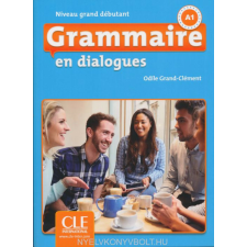 GRAMMAIRE EN DIALOGUES - A1 nyelvkönyv, szótár
