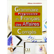 Grammaire Progressive Du Francais Des Aff. 250 Ex. Corrigés idegen nyelvű könyv