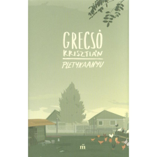 Grecsó Krisztián Pletykaanyu (3. kiadás) regény