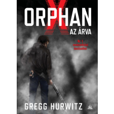 Gregg Hurwitz HURWITZ, GREGG - ORPHAN X - AZ ÁRVA ajándékkönyv