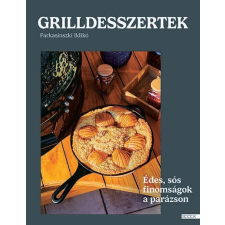 Grilldesszertek - Édes és sós sütemények a parázson gasztronómia
