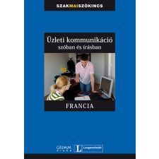 Grimm Könyvkiadó Üzleti kommunikáció szóban és írásban - Francia antikvárium - használt könyv