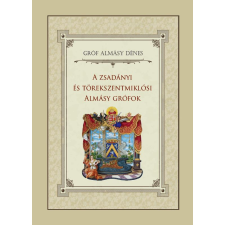 Gróf Almásy Dénes - A zsadányi és törekszentmiklósi Almásy grófok egyéb könyv
