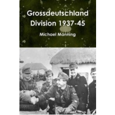  Grossdeutschland Division 1937-45 – Michael Manning idegen nyelvű könyv