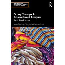  Group Therapy in Transactional Analysis – Anna Emanuela Tangolo,Anna Massi idegen nyelvű könyv