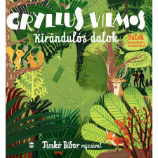 Gryllus Vilmos - Kirándulós dalok gyermek- és ifjúsági könyv