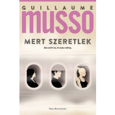 Guillaume Musso - Mert szeretlek regény