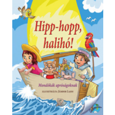 Gulliver Kiadó Hipp-hopp, halihó! - Mondókák apróságoknak gyermek- és ifjúsági könyv