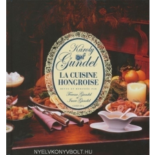  GUNDEL:LA CUISINE HONGROISE gasztronómia