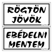 GUNGL DEKOR Piktogram rögtön jövök-ebédelni mentem (kétold. tábla) fehér 018/ f információs címke