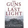  GUNS AT LAST LIGHT – Rick Atkinson
