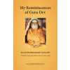 Guru Dev Legacy Trust My Reminiscences of Guru Dev, Swami Brahmananda Saraswati