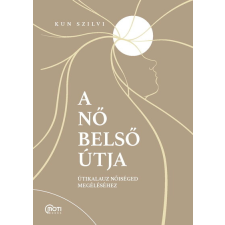 GURULÓ EGYETEM A nő belső útja - Útikalauz nőiséged megéléséhez életmód, egészség