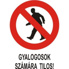  Gyalogosok számára tilos! - műanyag, 160*240 információs tábla, állvány