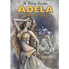 Gyémántfelhő Kiadó Adela - Az álmok útján regény