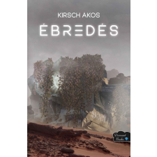 Gyémántfelhő Kiadó Kirsch Ákos - Ébredés regény