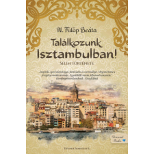 Gyémántfelhő Kiadó Találkozunk Isztambulban! - Selim története regény