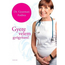  Gyere velem gyógyítani! életmód, egészség
