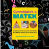  Gyerekjáték a matek - Szórakoztató feladatok és rejtvények a formák varázslatos világából