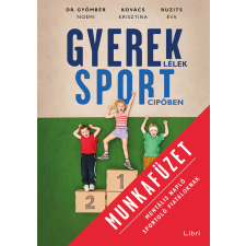  Gyereklélek sportcipőben - Munkafüzet - Mentális napló sportoló fiataloknak társadalom- és humántudomány