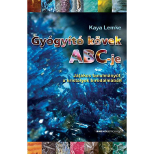 Gyógyító kövek ABC-je - Játékos tanulmányút a kristályok birodalmában ezoterika