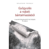  Gyógyulás a rejtett bántalmazásból - A pszichés bántalmazásból való felépülés 6 szakasza