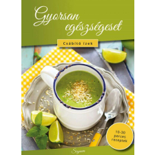  Gyorsan egészségeset életmód, egészség