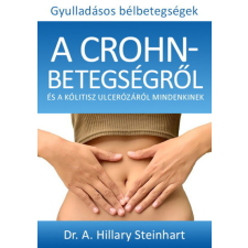  Gyulladásos bélbetegségek - A Crohn-betegségről és a kólitisz ulcerózáról mindenkinek életmód, egészség