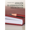 Gyurgyák János GYURGYÁK JÁNOS - SZERZÕK ÉS SZERKESZTÕK KÉZIKÖNYVE - (HARMADIK, ÁTDOLGOZOTT KIADÁS)