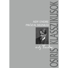 Gyurgyák János szerk. Ady Endre prózai munkái - Gyurgyák János szerk. irodalom