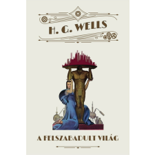 H. G. Wells - A felszabadult világ egyéb könyv