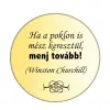 Ha a poklon is mész keresztül... kitűző