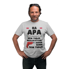  Ha apa nem tudja megjavítani akkor senki sem - Férfi Póló férfi póló