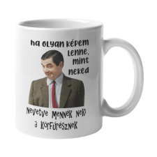  Ha olyan képem lenne, mint neked - Bögre bögrék, csészék