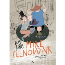 HAÁSZ JÁNOS Mire felnövünk gyermek- és ifjúsági könyv