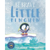 Hachette Children's Book Be Brave Little Penguin | Giles Andreae