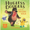 Hachette Children's Book Hugless Douglas and the Nature Walk – MELLING  DAVID