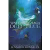Hachette Children's Book Waterfire Saga: Deep Blue | Jennifer Donnelly