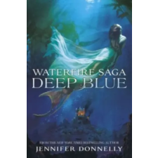 Hachette Children's Book Waterfire Saga: Deep Blue | Jennifer Donnelly egyéb könyv