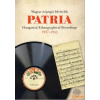 Hagyományok Háza Patria. Magyar néprajzi felvételek 1937-1942 / Patria. Magyar népzenei felvételek 1936-1963