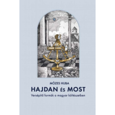 Hajdan és most - Versépítő formák a magyar költészetben irodalom