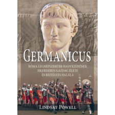Hajja Book Kft. Germanicus - Róma legnépszerűbb hadvezérének sikerekben gazdag élete és rejtélyes halála történelem